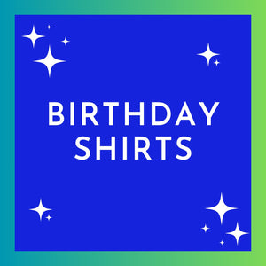 Birthday Shirts